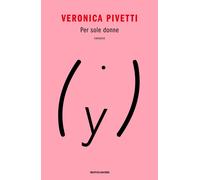 Per sole donne - Pivetti Veronica