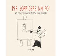 Per sorridere un po': 60 vignette ironiche di don Luigi Morelati