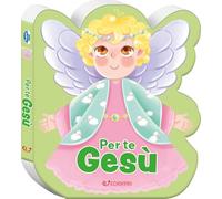 Per te Gesù. Preghierine. Ediz. a colori