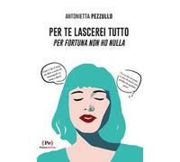Per te lascerei tutto per fortuna non ho nulla