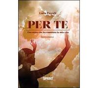 Per te. L'incontro che ha cambiato la mia vita