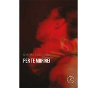 Per te morirei