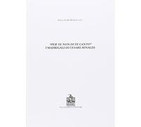 Per te non di te canto. I madrigali di Cesare Rinaldi