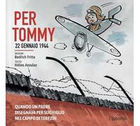 Per Tommy. 22 gennaio 1944. Ediz. illustrata