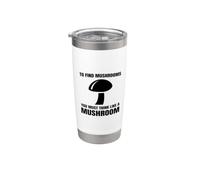 Per trovare funghi devi pensare come un cacciatore divertente da caccia Bicchiere termico in acciaio inox doppia parete