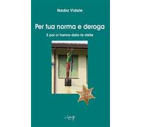 Per tua norma e deroga. E poi ci hanno dato la stella