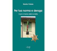 Per tua norma e deroga. E poi ci hanno dato la stella