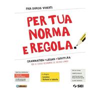 Per tua norma e regola. Grammatica lessico scrittura. Con Lessico. Con Schemi e tabelle. Per le Scuole superiori. Con ebook. Con espansione online. Con DVD-ROM