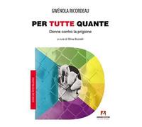 Per tutte quante. Donne contro la prigione