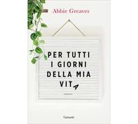 Per tutti i giorni della mia vita