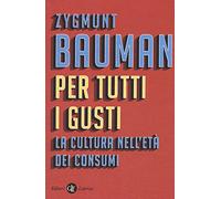 Per tutti i gusti. La cultura nell'età dei consumi