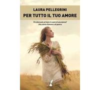 Per tutto il tuo amore