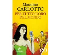Per tutto l'oro del mondo