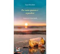 Per tutto quanto è a perdere