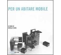 Per un abitare mobile. Ediz. illustrata