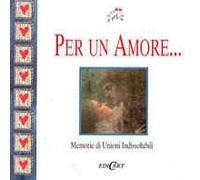 Per un amore.... Ediz. illustrata