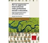 Per un approccio interculturale nelle professioni sociali e educative. Dagli inquadramenti teorici alle modalità operative