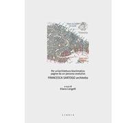 Per un’architettura bioclimatica: pagine da un percorso evolutivo. Francesca Sartogo architetta