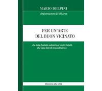 Per un’arte del buon vicinato. «Se date il saluto soltanto ai vostri fratelli, che cosa fate di straordinario?»
