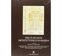 Per un atlante architettonico di Messina [Paperback] Cervellini, F.