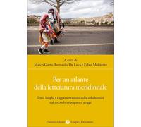 Per un atlante della letteratura meridionale. Temi, luoghi e rapp
