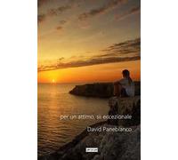 Per un attimo, sii eccezionale