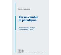 Per un cambio di paradigma. Diritto canonico, teologia e riforme nella Chiesa