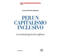Per un capitalismo inclusivo. La società più giusta che vogliamo - Sassoon...