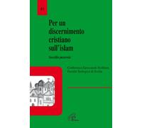 Per un discernimento cristiano sull'Islam. Sussidio pastorale