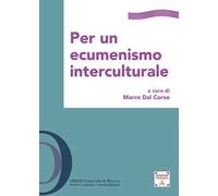 Per un ecumenismo interculturale. Ediz. integrale