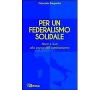 Per un federalismo solidale. Nord e Sud alla prova del cambiamento