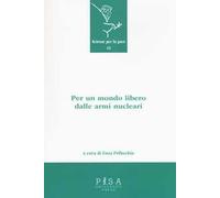 Per un mondo libero dalle armi nucleari