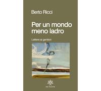 Per un mondo meno ladro - Ricci Berto