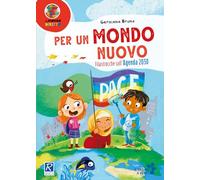 Per un mondo nuovo. Filastrocche sull'Agenda 2030. Ediz. a colori