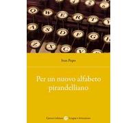 Per un nuovo alfabeto pirandelliano