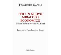 Per un nuovo miracolo economico. È nelle PMI il futuro del Paese