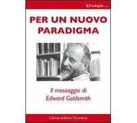 Per un nuovo paradigma. Il messaggio di Edward Goldsmith