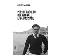 Per un Pasolini relazionale e gramsciano
