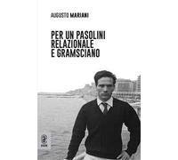 Per un Pasolini relazionale e gramsciano