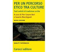 Per un percorso etico tra culture. Testi antichi di tradizione scritta