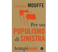 Libri Chantal Mouffe - Per Un Populismo Di Sinistra