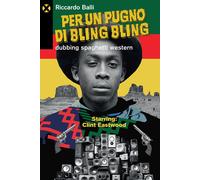 Per un pugno di bling bling. Dubbing spaghetti - Balli Riccardo