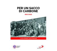 Per un sacco di carbone. Ieri e oggi - Franciosi Laura Maria