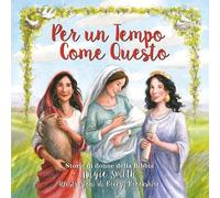 Per un tempo come questo. Storie di donne della Bibbia