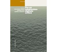 Per un umanesimo digitale critico