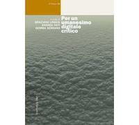 Per un umanesimo digitale critico