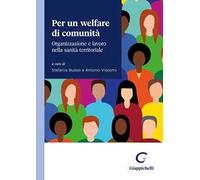 Per un welfare di comunità. Organizzazione e lavoro nella sanità territoriale