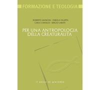 Per una antropologia della creaturalità - 2009 - Il Pozzo di Giac