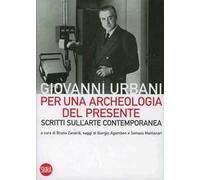 Per una archeologia del presente. Scritti sull'arte contemporanea