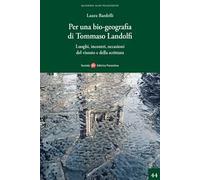 Per una bio-geografia di Tommaso Landolfi. Luoghi, incontri, occasioni del vissuto e della scrittura
